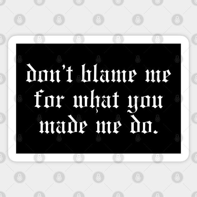 Don't Blame Me Magnet by Likeable Design